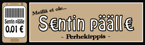 Meillä ei ole... Sentin päälle